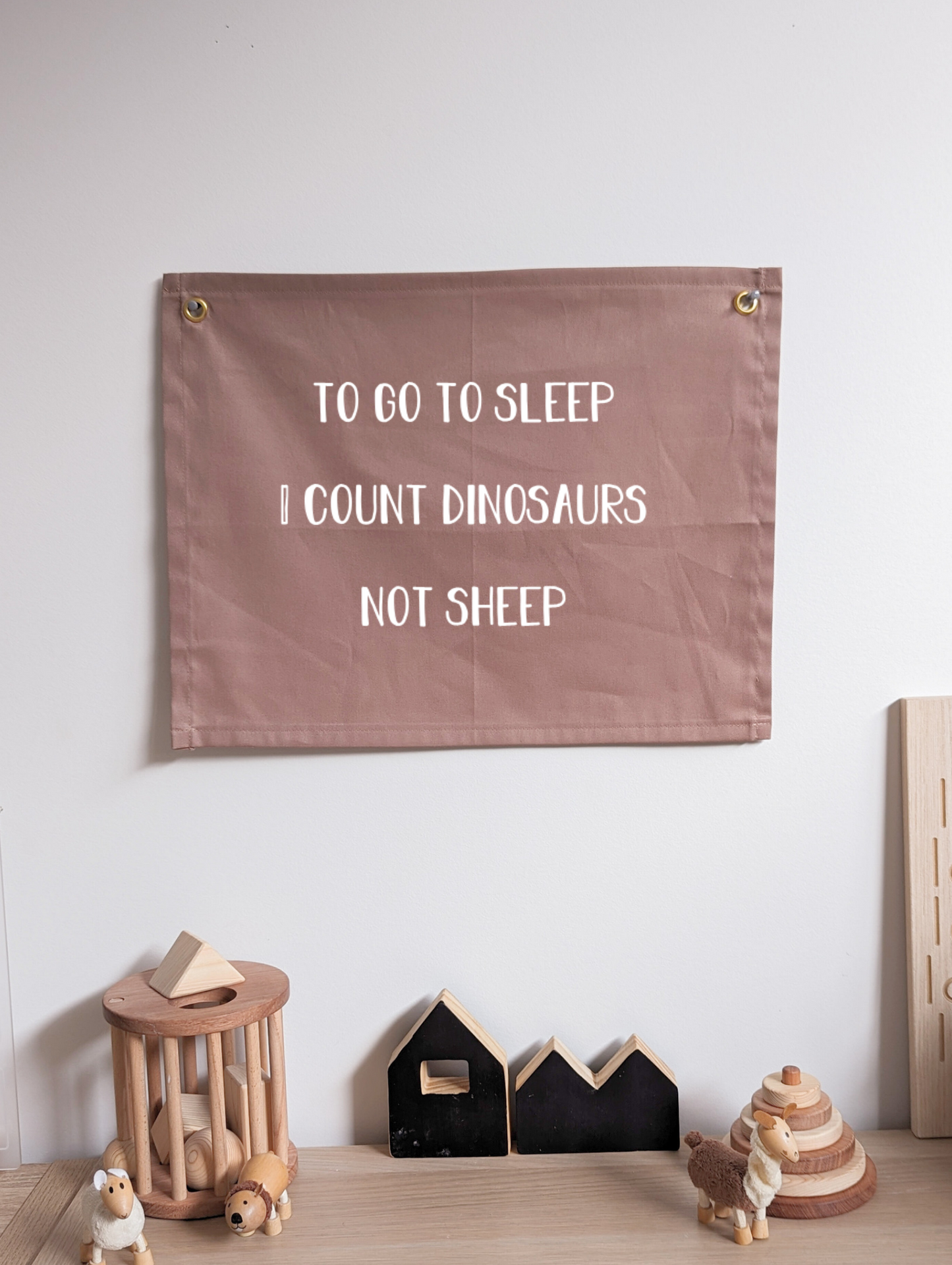 I Go to sleep I count Dinosaurs not sheep | Wall Banner